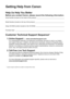 Page 2Getting Help from CanonHelp Us Help You BetterBefore you contact Canon, please record the following information.Serial Number (located on the inside of the product): _____________________________________
Model Number (located on the top of the product): _______________________________________
Setup CD-ROM number (located on the CD-ROM): ______________________________________
Purchase Date: __________________________________________________________________Customer Technical Support Sequence*1. Online...