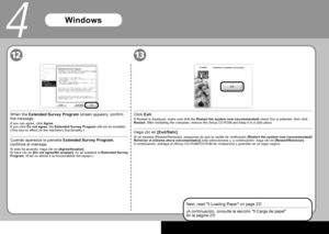 Page 181
Windows
1213
4
Cuando aparezca la pantalla Extended Survey Program, confirme el mensaje. 
Si está de acuerdo, haga clic en [Agree/Aceptar].Si hace clic en [Do not agree/No aceptar], no se instalará el Extended Survey Program. (Esto no afecta a la funcionalidad del  equipo.) 
Si se muestra [Restart/Reiniciar], asegúrese de que la casilla de verificación [Restart the system now (recommended)/Reiniciar el sistema ahora (recomendado)] está seleccionada y, a continuación, haga clic en...