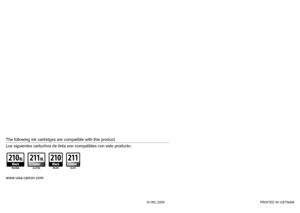 Page 36www.usa.canon.com
QT5-1645-V01XXXXXXXX©CANON INC.2008PRINTED IN VIETNAM
Los siguientes cartuchos de tinta son compatibles con este producto.
The following ink cartridges are compatible with this product.
 