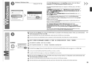 Page 213
3

Windows 7/Windows Vista
Windows XP
Klik Jalankan Msetup4.exe(Run Msetup4.exe) pada layar 
OtomatisMain(AutoPlay), kemudian klik  Ya(Yes) atau Lanjutkan 
(Continue)  pada kotak dialog  Kontrol Akun Pengguna(User Account 
Control).
Jika kotak dialog  Kontrol Akun Pengguna(User Account Control)  muncul lagi 
dalam langkah berikut, klik  Ya(Yes) atau Lanjutkan(Continue) .
Jika Anda tidak tahu nama administrator atau kata sandi Anda, klik tombol Help, kemudian ikuti instruksi pada layar. Jika...