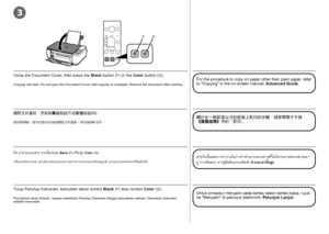 Page 30F G
3

Penyalinan akan dimulai. Jangan membuka Penutup Dokumen hingga penyalinan selesai. Keluarkan dokumen 
setelah mencetak.
Tutup Penutup Dokumen, kemudian tekan tombol Black (F) atau tombol  Color (G).Untuk prosedur menyalin pada kertas selain kertas biasa, rujuk 
ke "Menyalin" di petunjuk elektronik:  Petunjuk Lanjut.
เครื่องจะเริ่มทำสำเนา อย่าเปิด ฝาครอบเอกสาร จนกว่าการทำสำเนาจะเสร็จสมบูรณ์ เอาเอกสารออกหลังจากที่พิมพ์เสร็จ 
ปิด ฝาครอบเอกสาร จากนั้นกดปุ่ม  Black (F) หรือปุ่ม  Color...