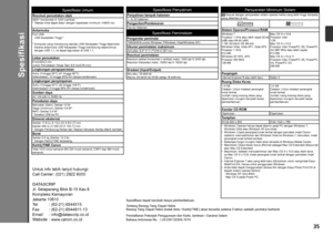 Page 37

Spesifikasi
Spesifikasi	Umum
Resolusi pencetakan (dpi)4800* (horizontal) X 1200 (vertikal)
* Tetesan tinta dapat diatur dengan kepekatan minimum 1/4800 inci. 
AntarmukaPort USB:
 USB Kecepatan Tinggi *
*  Komputer yang mendukung standar USB Kecepatan Tinggi diperlukan. 
Karena antarmuka USB Kecepatan Tinggi mendukung sepenuhnya dengan USB 1.1, ini dapat digunakan di USB 1.1. 
Lebar pencetakan8 inci/203.2 mm(untuk Pencetakan Tanpa Tepi: 8.5 inci/216 mm)Lingkungan pengoperasianSuhu: 5 hingga...