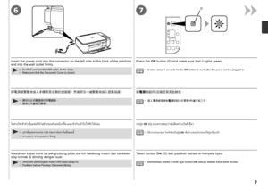 Page 976G

Masukkan kabel listrik ke penghubung pada sisi kiri belakang mesin dan ke dalam 
stop kontak di dinding dengan kuat.
JANGAN sambungkan kabel USB pada tahap ini.
Pastikan bahwa Penutup Dokumen ditutup.
•
•
Tekan tombol 
ON (G) dan pastikan bahwa ia menyala hijau.
Memerlukan sekitar 4 detik agar tombol  ON bekerja setelah kabel listrik dicolok.
•
ใส่สายไฟเข้าตัวเชื่อมต่อที่ด้านซ้ายของด้านหลังเครื่องและเข้ากับเต้ารับไฟฟ้าให้แน่น 
อย่าเชื่อมต่อสายเคเบิล USB ขณะดำเนินการในขั้นตอนนี้  
ตรวจสอบว่า...