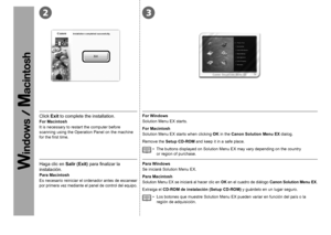 Page 4023

Haga clic en Salir (Exit) para finalizar la 
instalación.
Para Macintosh
Extraiga el CD-ROM de instalación (Setup CD-ROM) y guárdelo en un lugar seguro.
Es necesario reiniciar el ordenador antes de escanear 
por primera vez mediante el panel de control del equipo.
Los botones que muestre Solution Menu EX pueden variar en función del país o la 
región de adquisición.
•
Para Windows
Se iniciará Solution Menu EX.
Para Macintosh
Solution Menu EX se iniciará al hacer clic en 
OK en el cuadro de...