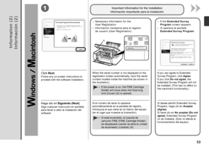 Page 551
Serial No. * * * * * * * * *
A

I n f o r m a c i ó n   ( 2 )
Haga clic en Siguiente (Next).
Siga cualquier instrucción en pantalla 
para llevar a cabo la instalación del 
software.
Información importante para la instalación
Información necesaria para el registro 
de usuario (User Registration)
□
Si aparece la pantalla 
Extended Survey Program
□
Si el número de serie no aparece 
automáticamente en la pantalla de registro, 
introduzca el que viene en el interior del equipo 
(en el lugar que...