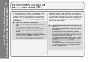 Page 165

Configuración de una conexión USB (instalación del software)
Aún no conecte el cable USB.
Para poder utilizar el equipo conectado a un ordenador, se 
debe copiar (instalar) el software, incluidos los controladores, 
en el disco duro del ordenador. El proceso de instalación lleva 
unos 20 minutos. (El tiempo necesario para instalar varía en 
función del entorno del ordenador o de cuánto software de 
aplicación se vaya a instalar).
•
Cierre las aplicaciones que se estén ejecutando antes de la...