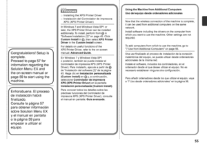 Page 57
Enhorabuena. El proceso 
de instalación habrá 
finalizado. 
Consulte la página 57 
para obtener información 
sobre Solution Menu EX 
y
  el manual en pantalla 
o la página 59 para 
empezar a utilizar el 
equipo.
Una vez finalizado el proceso de instalación de la conexión 
inalámbrica del equipo, se puede utilizar desde ordenadores 
adicionales de la misma red.
Instale el software, incluidos los controladores, en el 
ordenador desde el que desee utilizar el equipo. No es 
necesario establecer...