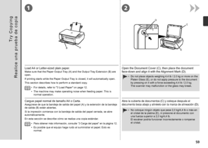 Page 6112
DEC
A
B

R e a l i c e   u n a   p r u e b a   d e   c o p i a
No coloque ningún objeto que pese 2,0 kg/4,4 lb o más en 
el cristal de la platina (E), ni presione el documento con 
una fuerza superior a 2,0 kg/4,4 lb.  
El escáner podría funcionar incorrectamente o romperse 
el
  cristal.
•
Para obtener más información, consulte “3 Carga del papel” en la p
ágina 12.
Es posible que el equipo haga ruido al suministrar el papel. Esto es 
normal.
•
•
Abra la cubierta de documentos (C) y coloque...