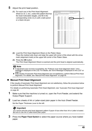 Page 5349
Routine Maintenance
5Adjust the print head position.
(1) For each row in the Print Head Alignment 
Sheet (A, B, C, etc.), select the pattern that has 
the least noticeable str eaks, and fill in the 
corresponding circle ( ) with a dark pencil 
or a black ink pen.
(2) Load the Print Head Alignment Sheet on the Platen Glass.
Place the marked side down and align the upper left corner of the sheet with the arrow 
mark (alignment mark) at the upper left corner of the Platen Glass.
(3) Press the  OK...