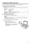 Page 84Before Printing
Handling the Original Document
This section describes how to load t he original document on the Platen Glass.
„Original Document Requirements
The original documents you load on the Platen Gl ass for copying or scanning must meet these 
requirements:
„ Loading Original Documents
Load originals to copy or  scan on the Platen Glass.
1Load the original document on the Platen Glass.
(1)Lift the Document Cover.
(2) Load the original on the Platen Glass.
Place the original face down on the...