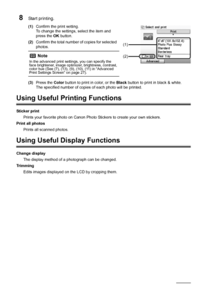 Page 36
32Photo Printing from Printed Photo
8Start printing.
(1)Confirm the print setting.
To change the settings, select the item and 
press the  OK button.
(2) Confirm the total number of copies for selected 
photos.
(3) Press the  Color button to print in color, or the  Black button to print in black & white.
The specified number of copies  of each photo will be printed.
Using Useful Printing Functions
Sticker print
Prints your favorite photo on Canon Photo Stickers to create your own stickers.
Print all...