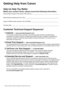 Page 2Getting Help from Canon
Help Us Help You Better
Before you contact Canon, please record the following information.
Serial Number (located on the inside of the product): ________________________________________
Model Number (located above the LCD): _________________________________________________
Setup CD-ROM number (located on the CD-ROM): _________________________________________
Purchase Date: _____________________________________________________________________
Customer Technical Support Sequence*
1....