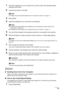 Page 77
Chapter 4 75Faxing
1Connect a telephone to your machine if you want to talk to the recipient before 
sending a document.
2Load the document in the ADF.
3Press [FAX].
4Adjust the settings for your document as necessary.
5You can lift the handset if an answeri ng machine is connected to the machine.
6Dial the recipient’s number using the numeric buttons or coded speed dialing.
7Talk through the handset to the recipient.
If you hear a high-pitched signal instead of  the recipient’s voice, go to step 9....