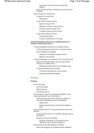 Page 114Searching for Photos with the Shooting Date
(Search)
Setting Up the Card Slot as the Memory Card Drive of the
Computer
Photo Printing from Printed Photo
Printing from Printed Photo
Setting Items
Using Useful Printing Functions
Special Printing of Photo
Settings for Printing a Scanned Photo
Printing on Stickers (Sticker Print)
Printing All Photos (Print All Photos)
Using Useful Display Functions
Changing the Display
Printing a Specified Area (Trimming)
Printing Photographs Directly from a Compliant Device...