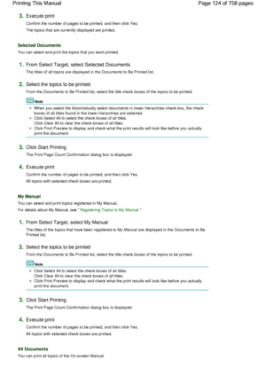 Page 1243.Execute print
Confirm the number of pages to be printed, and then click Yes.
The topics that are currently displayed are printed.
Selected Documents
You can select and print the topics that you want printed.
1.From Select Target, select Selected Documents
The titles of all topics are displayed in the Documents to Be Printed list.
2.Select the topics to be printed
From the Documents to Be Printed list, select the title check boxes of the topics to be printed.
Note 
When you select the Automatically...