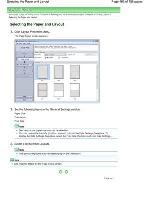 Page 166Advanced Guide > Printing from a Computer > Printing with the Bundled Application Software > Printing Layout >
Selecting the Paper and Layout
Selecting the Paper and Layout
1.Click Layout Print from Menu.
The Page Setup screen appears.
2.Set the following items in the General Settings section:
Paper Size
Orientation
Print date
Note
See Help on the paper size that can be selected.
You can customize the date (position, size and color) in the Date Settings dialog box. To
display the Date Settings dialog...