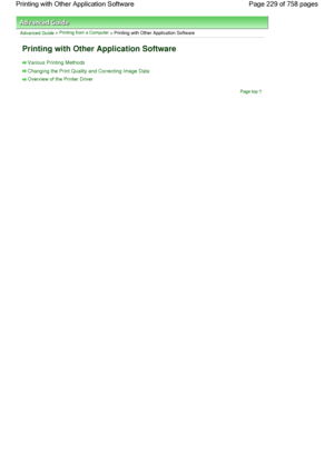 Page 229Advanced Guide > Printing from a Computer > Printing with Other Application Software
Printing with Other Application Software
Various Printing Methods
Changing the Print Quality and Correcting Image Data
Overview of the Printer Driver
Page top
Page 229 of 758 pages Printing with Other Application Software
 