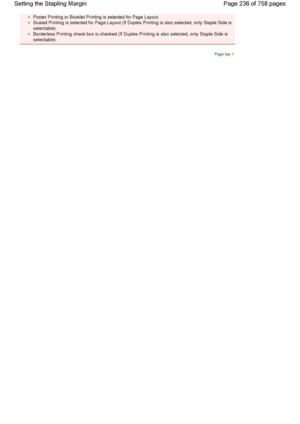 Page 236Poster Printing or Booklet Printing is selected for Page Layout. 
Scaled Printing is selected for Page Layout (If Duplex Printing is also selected, only Staple Side is
selectable). 
Borderless Printing check box is checked (If Duplex Printing is also selected, only Staple Side is
selectable). 
Page top
Page 236 of 758 pages Setting the Stapling Margin
 