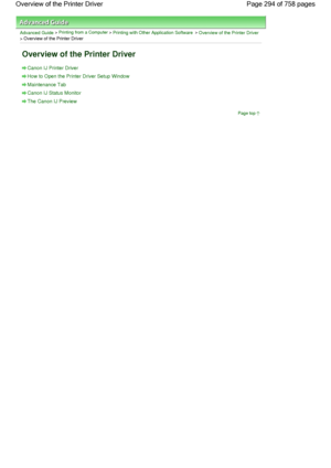 Page 294Advanced Guide > Printing from a Computer > Printing with Other Application Software > Overview of the Printer Driver
> Overview of the Printer Driver
Overview of the Printer Driver
Canon IJ Printer Driver
How to Open the Printer Driver Setup Window
Maintenance Tab
Canon IJ Status Monitor
The Canon IJ Preview
Page top
Page 294 of 758 pages Overview of the Printer Driver
 