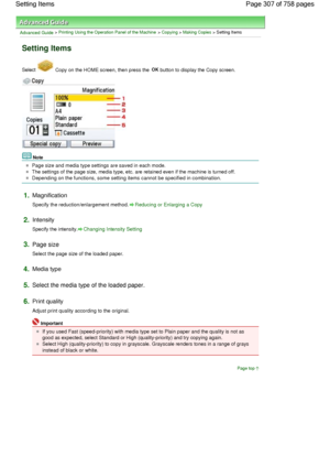 Page 307Advanced Guide > Printing Using the Operation Panel of the Machine > Copying > Making Copies > Setting Items
Setting Items
Select  Copy on the HOME screen, then press the OK button to display the Copy screen.
Note
Page size and media type settings are saved in each mode.
The settings of the page size, media type, etc. are retained even if the machine is turned off.
Depending on the functions, some setting items cannot be specified in combination.
1.Magnification
Specify the reduction/enlargement...