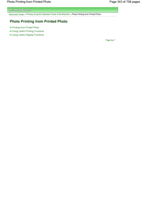 Page 343Advanced Guide > Printing Using the Operation Panel of the Machine > Photo Printing from Printed Photo
Photo Printing from Printed Photo
Printing from Printed Photo
Using Useful Printing Functions
Using Useful Display Functions
Page top
Page 343 of 758 pages Photo Printing from Printed Photo
 