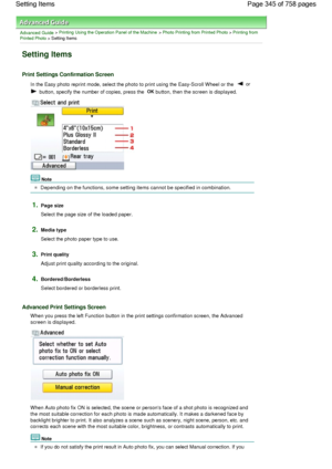 Page 345Advanced Guide > Printing Using the Operation Panel of the Machine > Photo Printing from Printed Photo > Printing from
Printed Photo > Setting Items
Setting Items
Print Settings Confirmation Screen
In the Easy photo reprint mode, select the photo to print using the Easy-Scroll Wheel or the  or 
 button, specify the number of copies, press the OK button, then the screen is displayed.
Note
Depending on the functions, some setting items cannot be specified in combination.
1.Page size
Select the page size of...