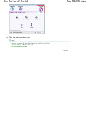 Page 3884.Click the corresponding icon.
Note
See the corresponding sections below for details on each icon.
Custom Scan with One-click Tab
One-click Mode Screen
Page top
Page 388 of 758 pages Easy Scanning with One-click
 