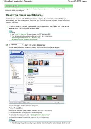 Page 402Advanced Guide > Scanning > Scanning with the Bundled Application Software > Useful MP Navigator EX Functions >
Classifying Images into Categories
Classifying Images into Categories
Display images scanned with MP Navigator EX by category. You can classify unclassified images
automatically, and also create custom categories. You can drag and drop an image to move it from one
category to another.
1.Scan documents into MP Navigator EX and save them, then open the View & Use
window from the Navigation Mode...