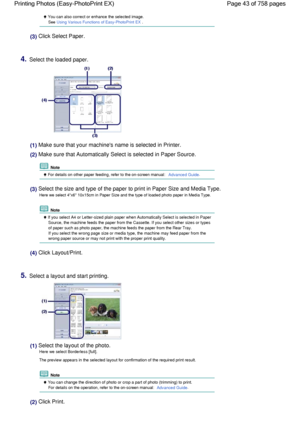 Page 43 You can also correct or enhance the selected image. 
See Using Various Functions of Easy-PhotoPrint EX.
(3) Click Select Paper.
4.Select the loaded paper.
(1) Make sure that your machines name is selected in Printer.
(2) Make sure that Automatically Select is selected in Paper Source.
 Note
 For details on other paper feeding, refer to the on-screen manual: Advanced Guide.
(3) Select the size and type of the paper to print in Paper Size and Media Type.
Here we select 4x6 10x15cm in Paper Size and the...
