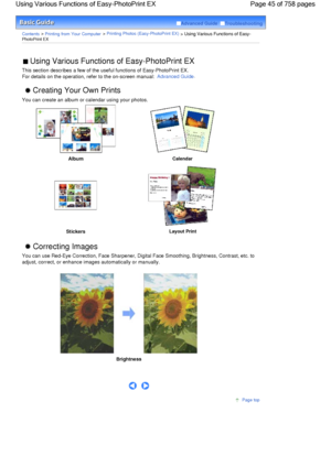 Page 45Advanced Guide  Troubleshooting
Contents > Printing from Your Computer > Printing Photos (Easy-PhotoPrint EX) > Using Various Functions of Easy-PhotoPrint EX
 Using Various Functions of Easy-PhotoPrint EX 
This section describes a few of the useful functions of Easy-PhotoPrint EX.
For details on the operation, refer to the on-screen manual: Advanced Guide.
 Creating Your Own Prints 
You can create an album or calendar using your photos.
AlbumCalendar
StickersLayout Print
 Correcting Images 
You can use...
