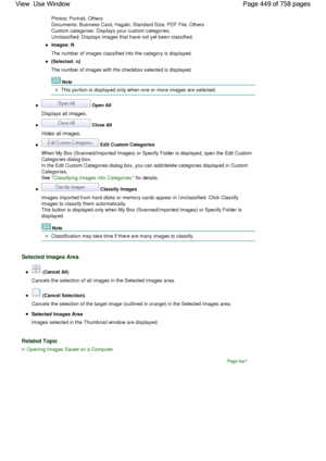 Page 449Photos: Portrait, Others
Documents: Business Card, Hagaki, Standard Size, PDF File, Others
Custom categories: Displays your custom categories.
Unclassified: Displays images that have not yet been classified.
Images: N
The number of images classified into the category is displayed.
(Selected: n)
The number of images with the checkbox selected is displayed.
Note
This portion is displayed only when one or more images are selected.
 Open All
Displays all images.
 Close All
Hides all images.
 Edit Custom...