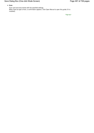 Page 467Scan
Scan and save documents with the specified settings.
When Save as type is Auto, a confirmation appears. Click Open Manual to open this guide (if it is
installed).
Page top
Page 467 of 758 pages Save Dialog Box (One-click Mode Screen)
 