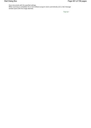 Page 481Scan documents with the specified settings.
When scanning is completed, the e-mail software program starts automatically and a new message
window opens with the image attached.
Page top
Page 481 of 758 pages Mail Dialog Box
 