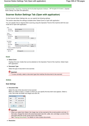 Page 498Advanced Guide > Scanning > Scanning with the Bundled Application Software > MP Navigator EX Screens > Scanner
Button Settings Tab (Open with application)
Scanner Button Settings Tab (Open with application)
On the Scanner Button Settings tab, you can specify the following settings.
This section describes the settings available when Select Event is Open with application.
You can specify how to respond when scanning using the Operation Panel of the machine with the scan
mode set to Open with application....