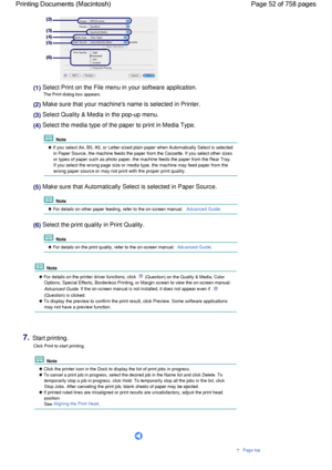 Page 52(1) Select Print on the File menu in your software application.
The Print dialog box appears.
(2) Make sure that your machines name is selected in Printer.
(3) Select Quality & Media in the pop-up menu.
(4) Select the media type of the paper to print in Media Type.
 Note
 If you select A4, B5, A5, or Letter-sized plain paper when Automatically Select is selected
in Paper Source, the machine feeds the paper from the Cassette. If you select other sizes
or types of paper such as photo paper, the machine...