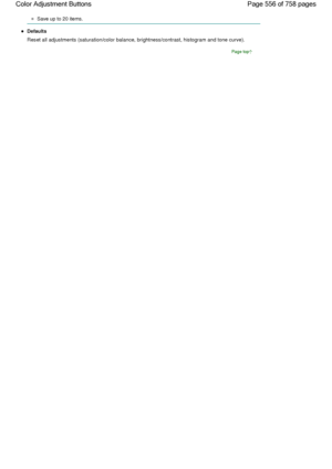 Page 556Save up to 20 items.
Defaults
Reset all adjustments (saturation/color balance, brightness/contrast, histogram and tone curve).
Page top
Page 556 of 758 pages Color Adjustment Buttons
 