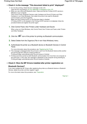 Page 634Check 4: Is the message This document failed to print displayed?
Do not retry printing. Check the error message on the LCD.
Clear the error according to An Error Message Is Displayed on the LCD.
When you use a Microsoft Bluetooth driver, make sure that the Printing (HCRP) service is
effective on your computer.
Click Control Panel, Bluetooth Devices under Hardware and Sound (Printers and Other
Hardware in non-Vista Windows), then select the printer to be used for Bluetooth
communication and click...