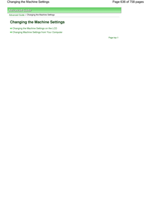 Page 636Advanced Guide > Changing the Machine Settings
Changing the Machine Settings
Changing the Machine Settings on the LCD
Changing Machine Settings from Your Computer
Page top
Page 636 of 758 pages Changing the Machine Settings
 