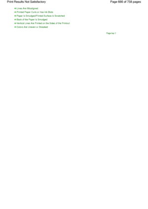 Page 666Lines Are Misaligned
Printed Paper Curls or Has Ink Blots
Paper Is Smudged/Printed Surface Is Scratched
Back of the Paper Is Smudged
Vertical Lines Are Printed on the Sides of the Printout
Colors Are Uneven or Streaked
Page top
Page 666 of 758 pages Print Results Not Satisfactory
 