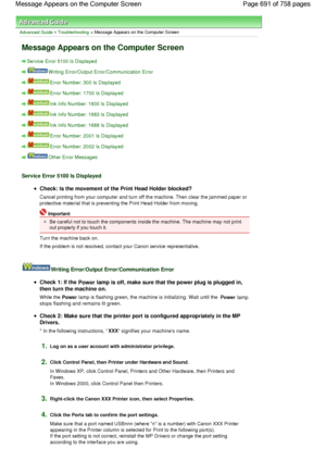 Page 691Advanced Guide > Troubleshooting > Message Appears on the Computer Screen
Message Appears on the Computer Screen
Service Error 5100 Is Displayed
Writing Error/Output Error/Communication Error
Error Number: 300 Is Displayed
Error Number: 1700 Is Displayed
Ink Info Number: 1600 Is Displayed
Ink Info Number: 1683 Is Displayed
Ink Info Number: 1688 Is Displayed
Error Number: 2001 Is Displayed
Error Number: 2002 Is Displayed
Other Error Messages
Service Error 5100 Is Displayed
Check: Is the movement of the...