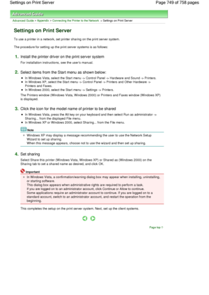 Page 749Advanced Guide > Appendix > Connecting the Printer to the Network > Settings on Print Server 
Settings on Print Server 
To use a printer in a network, set printer sharing on the print server system. 
The procedure for setting up the print server systems is as follows: 
1.Install the printer driver on the print server system 
For installation instructions, see the users manual. 
2.Select items from the Start menu as shown below: 
In Windows Vista, select the Start menu -> Control Panel -> Hardware and...