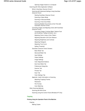 Page 124Opening Images Saved on a Computer
Scanning with Other Application Software
W hat Is ScanGear (Scanner Driver)? 
Scanning with Advanced Settings Using ScanGear 
(Scanner Driver)Starting ScanGear (Scanner Driver) 
Scanning in Basic Mode 
Scanning in Advanced Mode 
Scanning in Auto Scan Mode 
Scanning Multiple Documents at One Time with 
ScanGear (Scanner Driver)
Correcting Images and Adjusting Colors with ScanGear 
(Scanner Driver) Correcting Images (Unsharp Mask, Reduce Dust 
and Scratches, Fading...