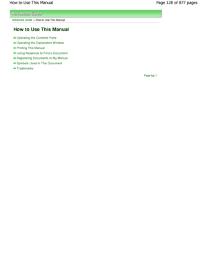 Page 128Advanced Guide > How to Use This Manual 
How to Use This Manual 
Operating the Contents Pane
Operating the Explanation W indow
Printing This Manual
Using Keywords to Find a Document
Registering Documents to My Manual
Symbols Used in This Document
Trademarks
Page top
Page 128 of 877 pages
How to Use This Manual
JownloadedtfromtManualsPrinterFcomtManuals  