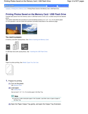 Page 14Advanced GuideTroubleshooting
Contents > Printing from a Memory Card > Printing Photos Saved on the Memory Card / USB Flash Drive
Printing Photos Saved on the Memory Card / USB Flas h Drive
Preview each photo from the memory card or USB flash drive on the LCD, to select and print the desired
photo. 
This section describes the procedure to print borde rless photos on 4 x 6 / 10 x 15 cm photo paper.
For the operation, see the notes and operation proc edure described in the reference page.
You need to...