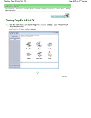 Page 147Advanced Guide > Printing from a Computer > Printing with the Bundled Application Software > Printing Photos > Starting
Easy-PhotoPrint EX
Starting Easy-PhotoPrint EX
1.From the Start menu, select (All) Programs > Canon  Utilities > Easy-PhotoPrint EX
> Easy-PhotoPrint EX. 
Easy-PhotoPrint EX starts and Menu appears.
Page top
Page 147 of 877 pages
Starting Easy-PhotoPrint EX
JownloadedtfromtManualsPrinterFcomtManuals     