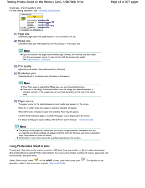 Page 18media type, or print quality to print. 
For the setting operation, see 
Selecting Setting Items.
(1) Page size
Select the page size of the paper to print: 4x6 (10x15cm), A4, etc.
(2) Media type
Select the media type of the paper to print: Plus Glo ssy II, Plain paper, etc.
 Note
 If you do not select the page size and media type corr ectly, the machine may feed paper
from the wrong paper source or may not print with the  proper print quality.See Paper Source to Load Paper.
(3) Print quality
Adjust the...