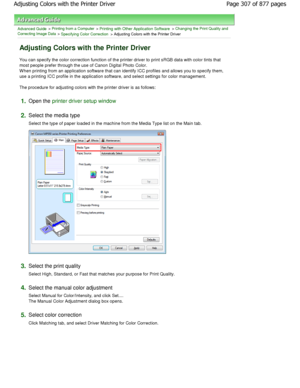 Page 307Advanced Guide > Printing from a Computer > Printing with Other Application Software > Changing the Print Quality and
Correcting Image Data
 > Specifying Color Correction > Adjusting Colors with the Printer Driver 
Adjusting Colors with the Printer Driver 
You can specify the color correction function of th e printer driver to print sRGB data with color tints that
most people prefer through the use of Canon Digital  Photo Color.
W hen printing from an application software that can  identify ICC profiles...