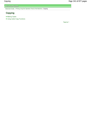 Page 342Advanced Guide > Printing Using the Operation Panel of the Machine > Copying 
Copying 
Making Copies
Using Useful Copy Functions
Page top
Page 342 of 877 pages
Copying
JownloadedtfromtManualsPrinterFcomtManuals  