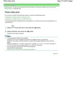 Page 373Advanced Guide > Printing Using the Operation Panel of the Machine > Printing from a Memory Card > Using Useful
Printing Functions > Photo index print
Photo index print
You can print an index of all the photos saved on a  memory card/USB flash drive.
Settings for Printing a Photo on a Memory Card
Settings for Printing a Photo on a USB Flash Drive
* The procedure below is applied both for printing photos on a memory card and for printing photos on  a
USB flash drive.
1.Select  Photo index print, then...