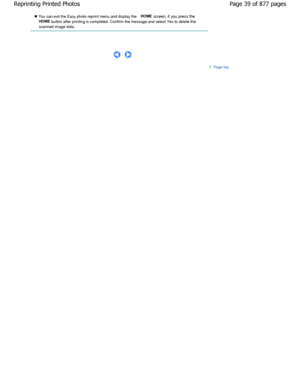 Page 39 You can exit the Easy photo reprint menu and display the HOME
 screen, if you press the 
HOME
 button after printing is completed. Confirm the messag e and select Yes to delete the
scanned image data.
 
     
Page top
Page 39 of 877 pages
Reprinting Printed Photos
JownloadedtfromtManualsPrinterFcomtManuals 
